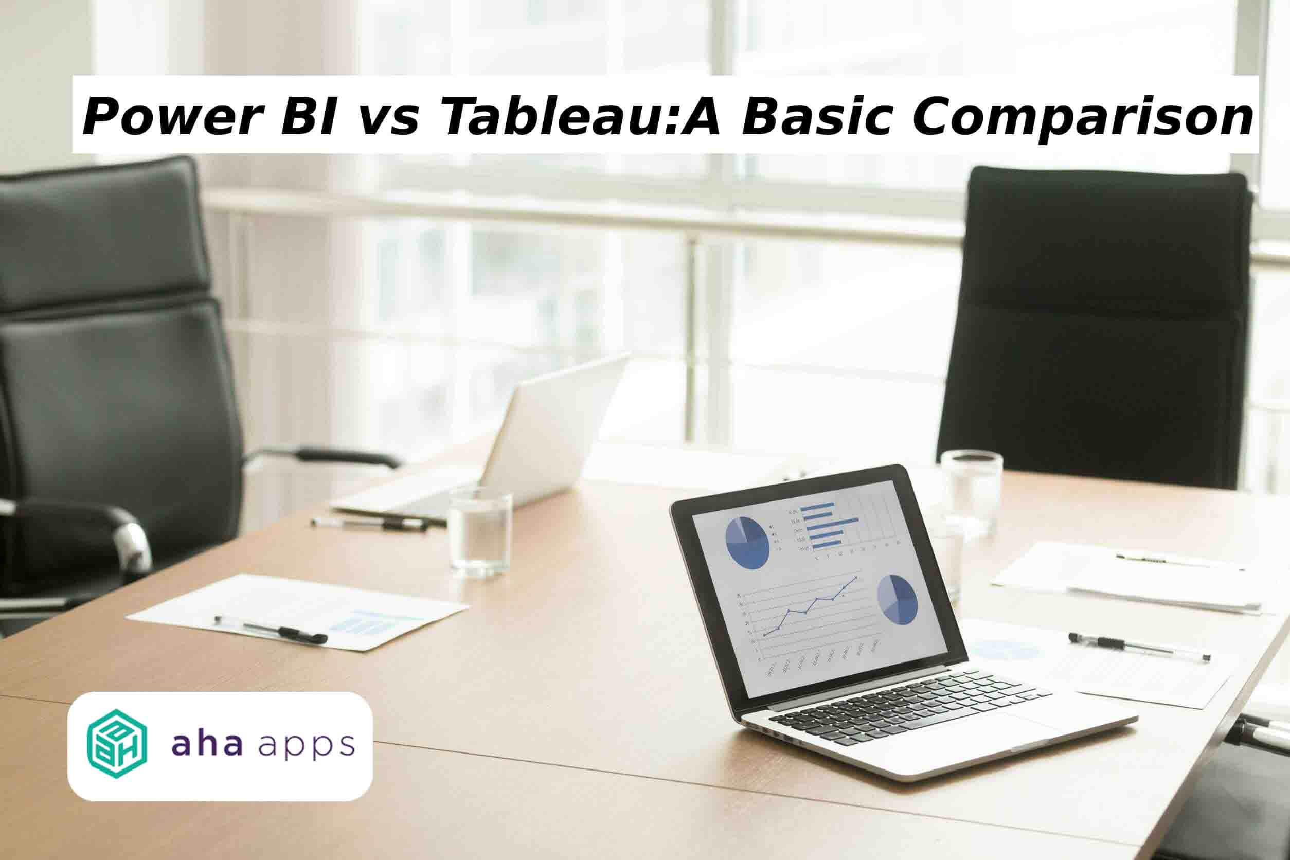Power BI vs Tableau A basic comparison - AhaApps