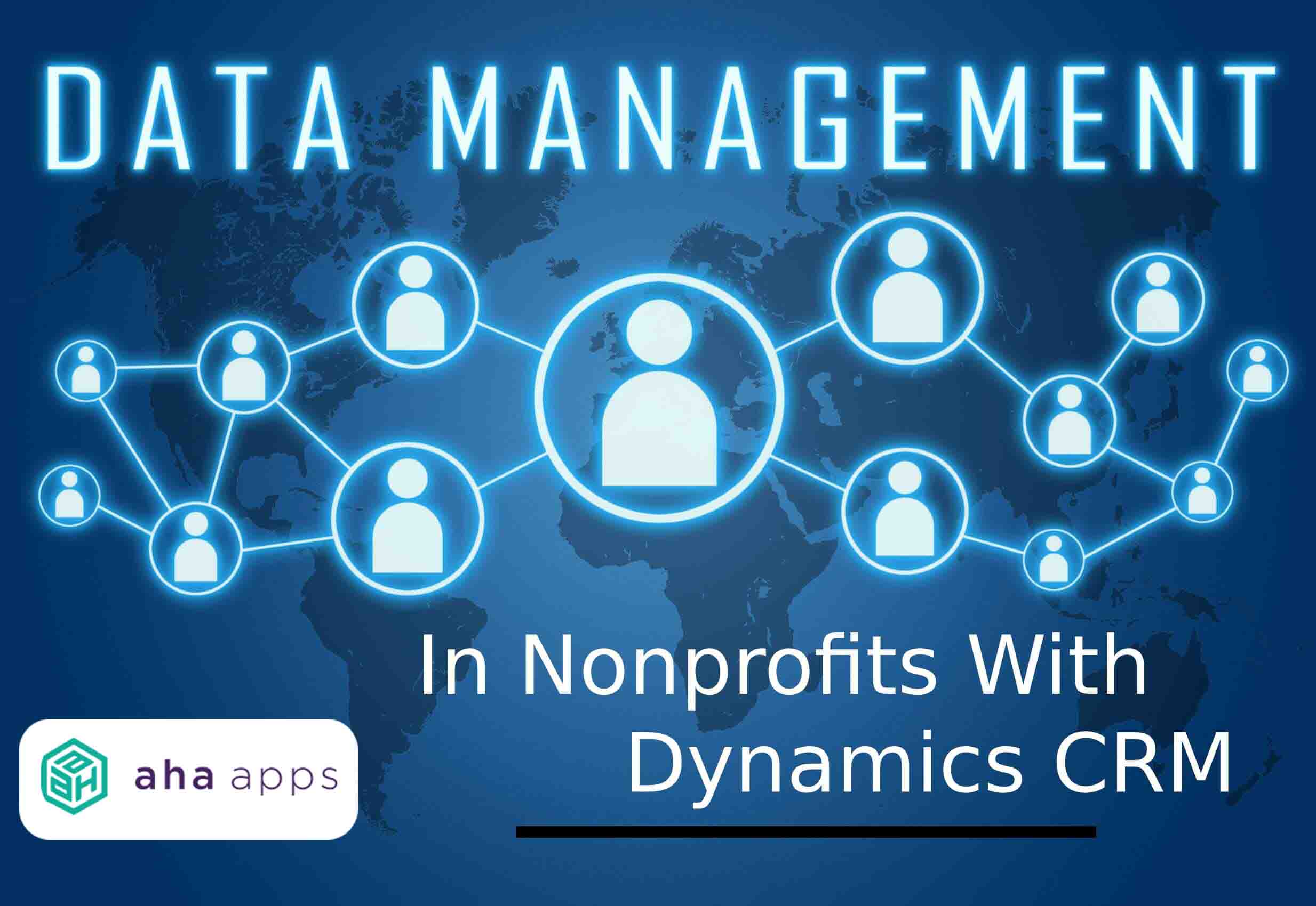 Data Management in Nonprofits with Dynamics CRM - AhaApps
