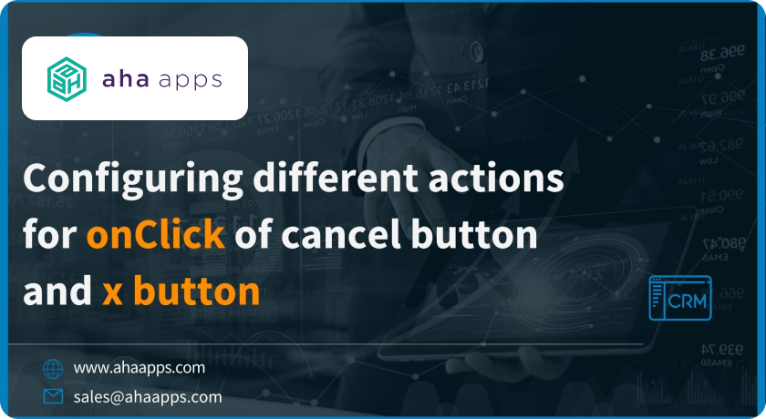 Configure onClick of cancel button and X button - AhaApps