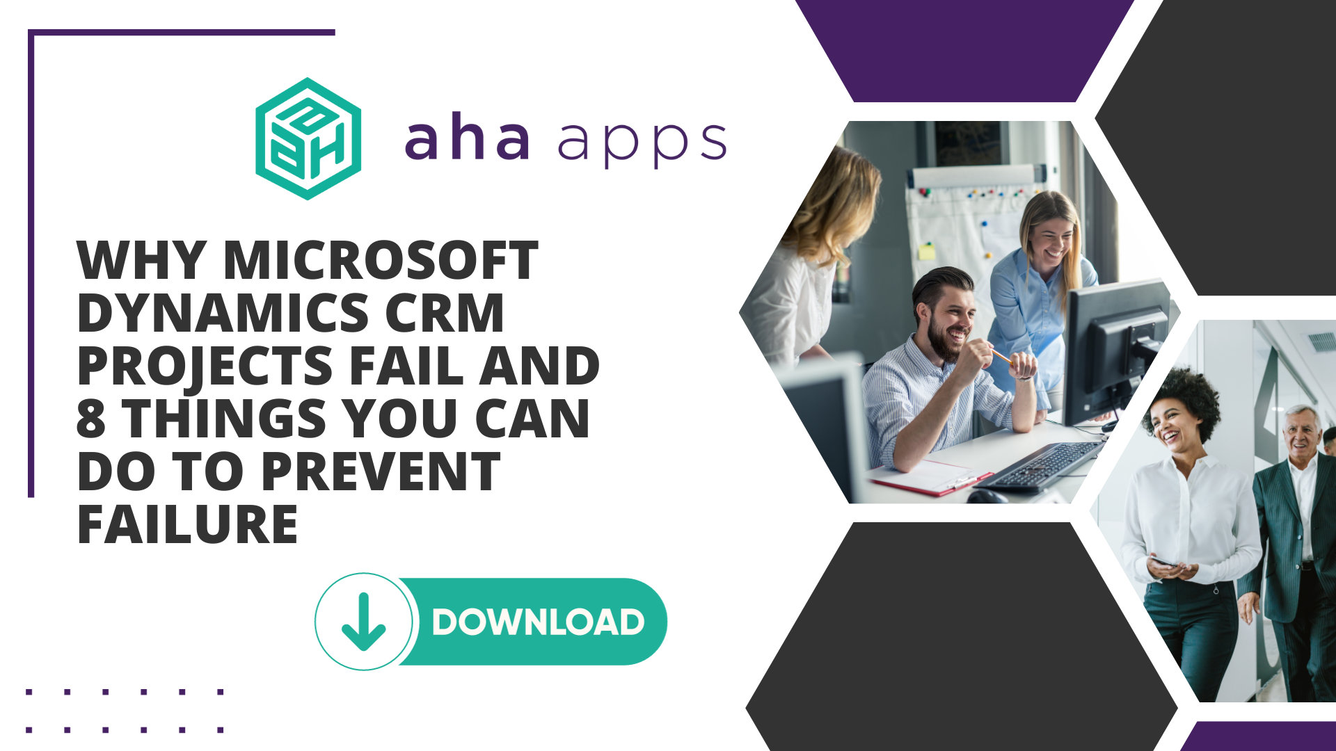 Why Microsoft Dynamics CRM Projects Fail and 8 Things You Can Do to Prevent Failure - Aha Apps